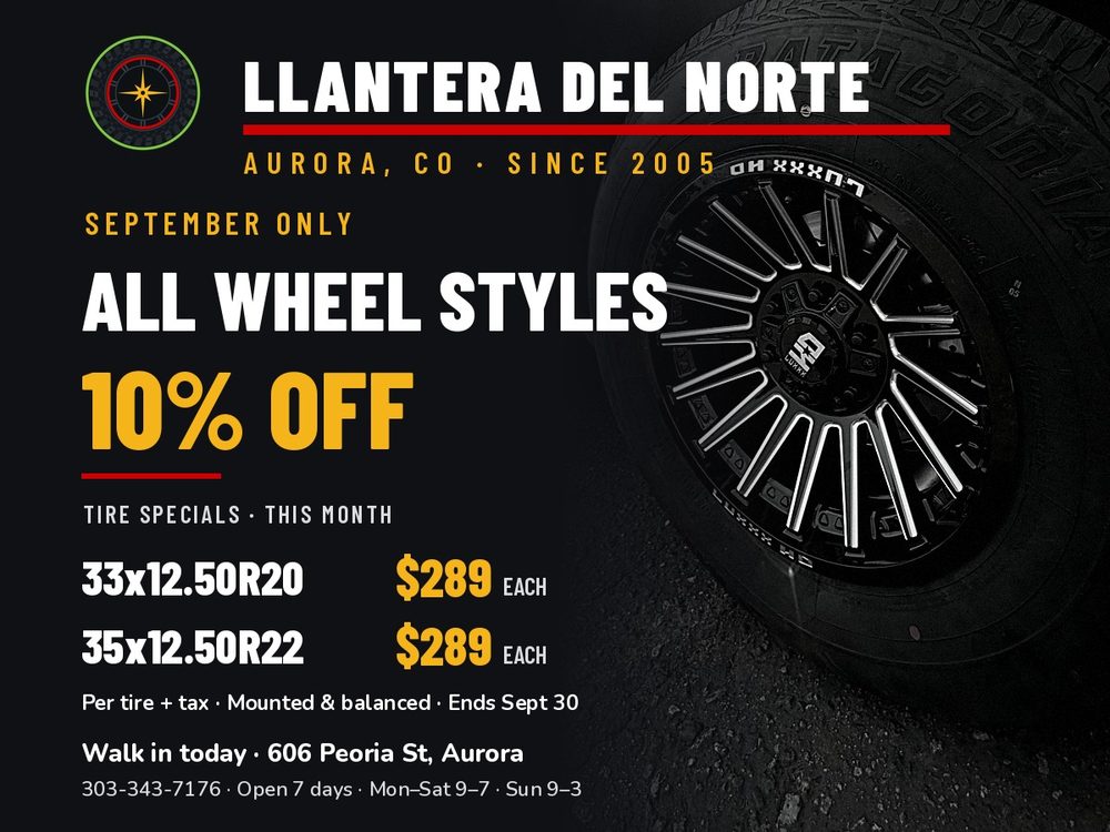 September wheel and tire sale at Llantera Del Norte INC, Aurora Colorado: 10 percent off every wheel style, 33x12.50R20 and 35x12.50R22 tires $289 each mounted and balanced, ends September 30